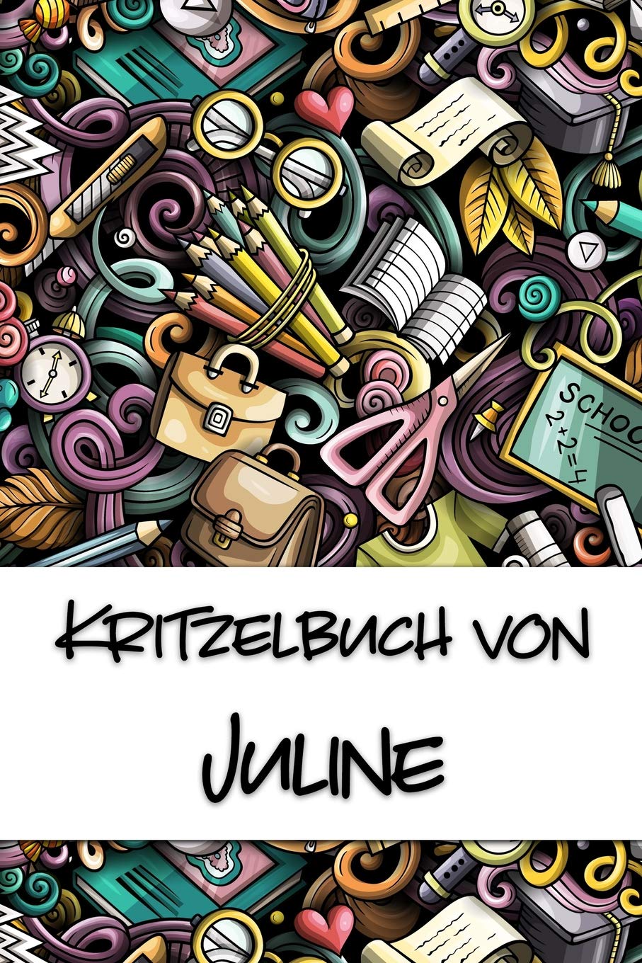 Kritzelbuch von Juline: Kritzel- und Malbuch mit leeren Seiten für deinen personalisierten Vornamen Books