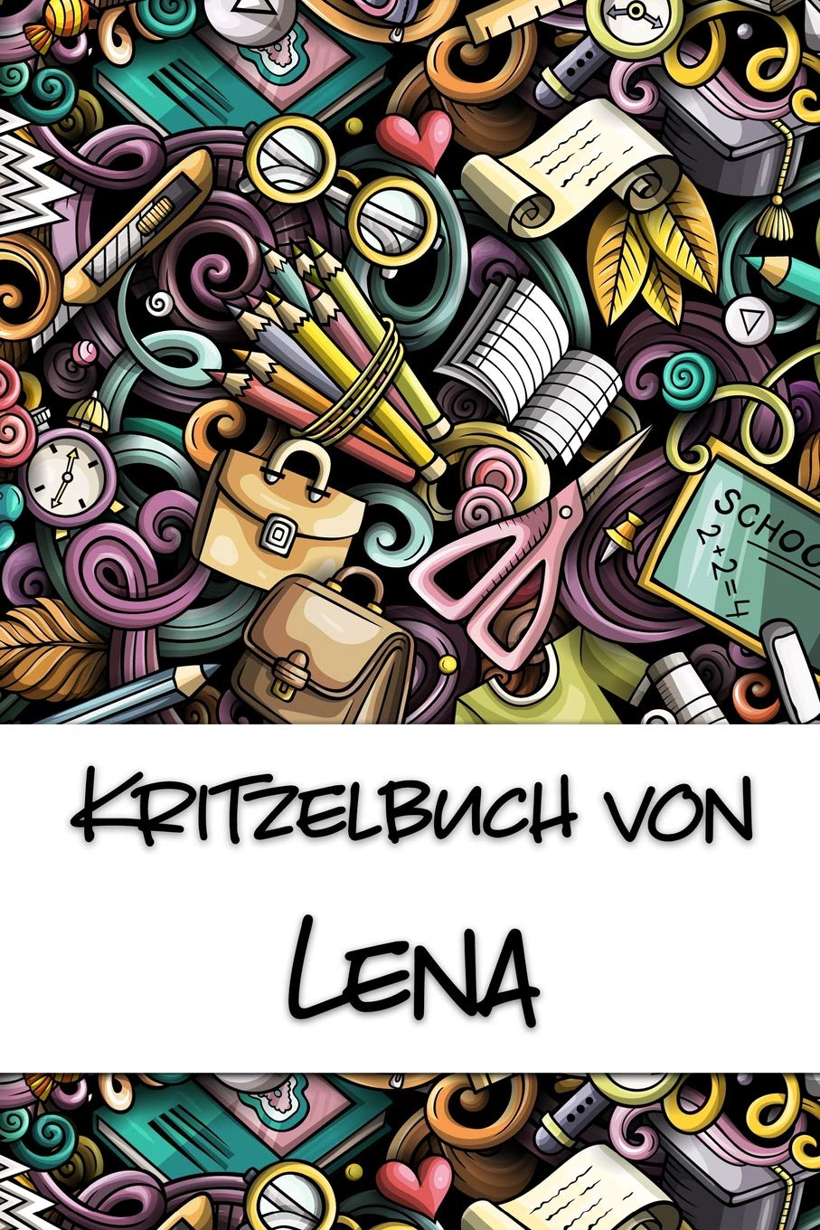 Kritzelbuch von Lena: Kritzel- und Malbuch mit leeren Seiten für deinen personalisierten Vornamen Books