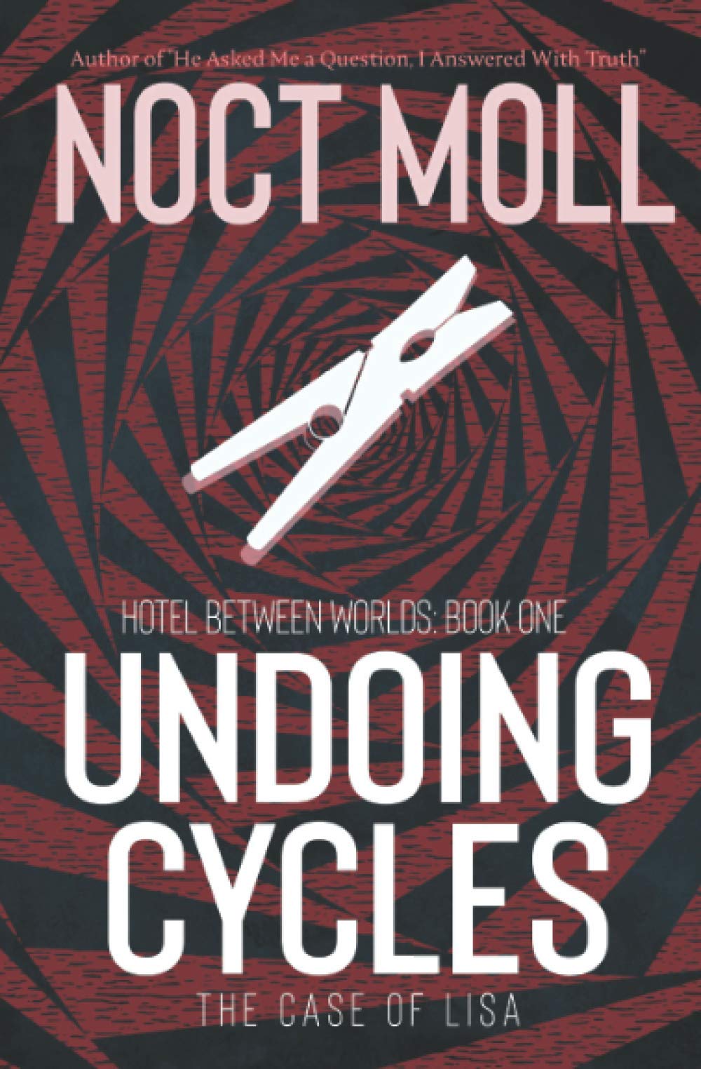 Undoing Cycles: The Case of Lisa (Hotel Between Worlds, Band 1) Suspense & Thrillers