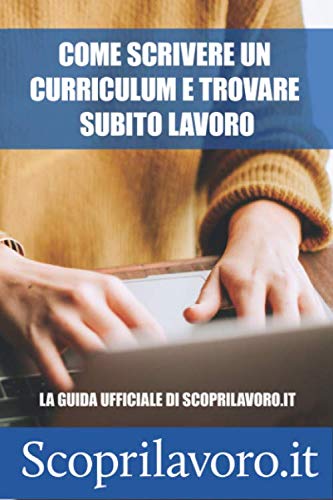 Come scrivere un curriculum e trovare subito lavoro book