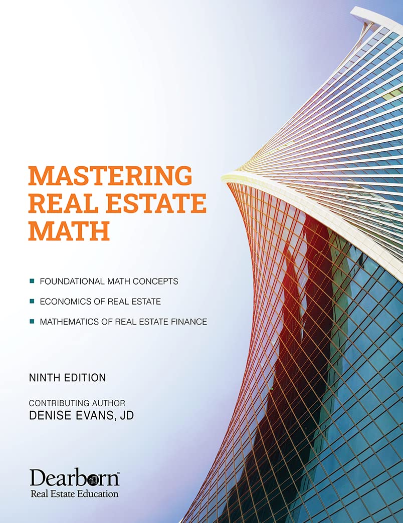 Mastering Real Estate Math, 9th Edition: Includes 15 unit exams, 3 practice exams, & access to online video library (Dearborn Real Estate Education) Business, Finance & Career