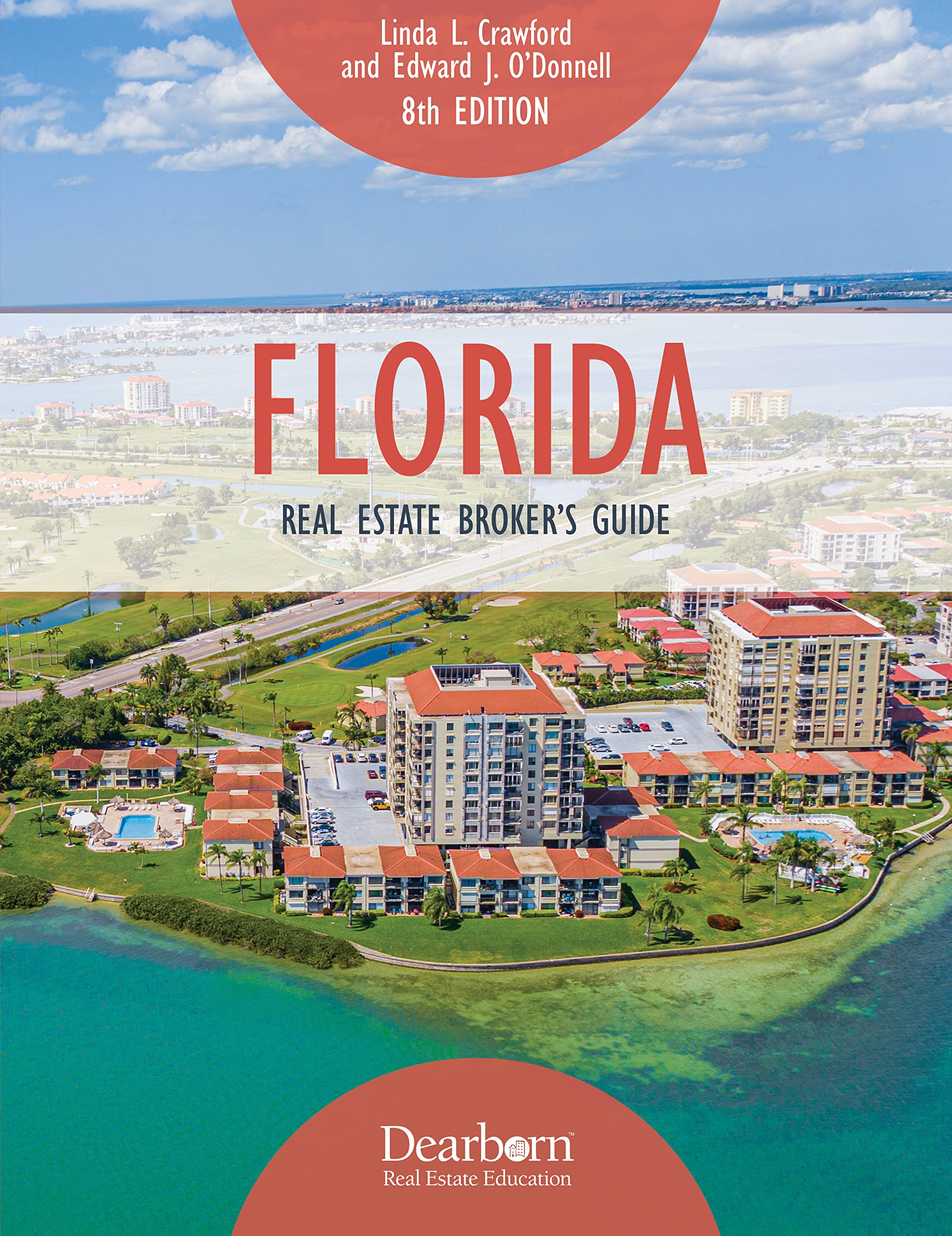 Florida Real Estate Broker’s Guide, 8th Edition: Includes 18 Unit Summaries with Key Concept reviews and Practice Final Exam to prepare for state broker licensing exam (Dearborn Real Estate Education) Business, Finance & Career
