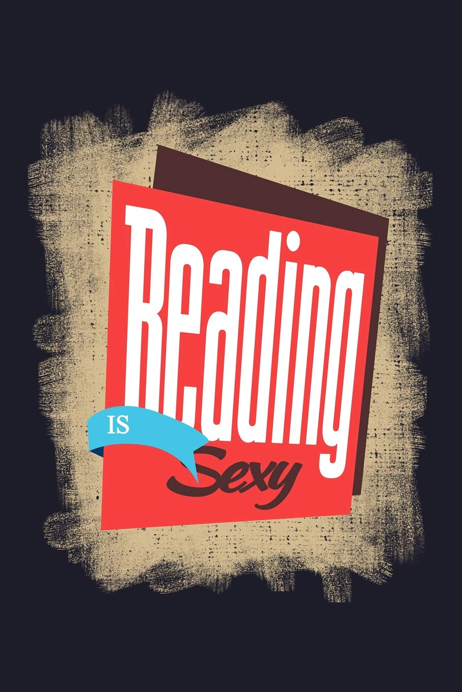 Reading Is Sexy: Blank Paper Sketch Book - Artist Sketch Pad Journal for Sketching, Doodling, Drawing, Painting or Writing book