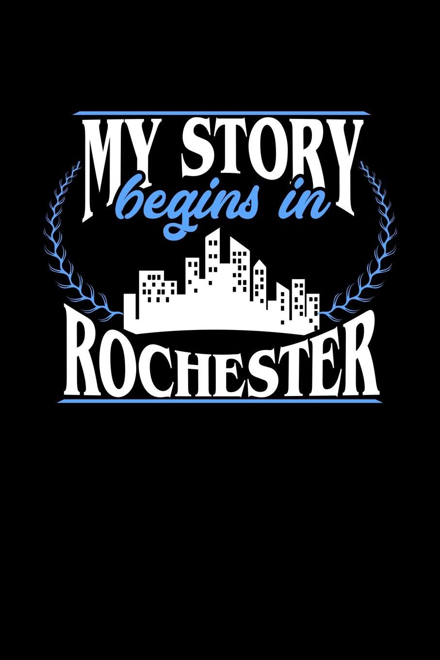 MY STORY BEGINS IN ROCHESTER: 6x9 inches checkered notebook, 120 Pages, Composition Book and Journal, perfect gift idea for everyone born in Rochester Essays & Short Stories