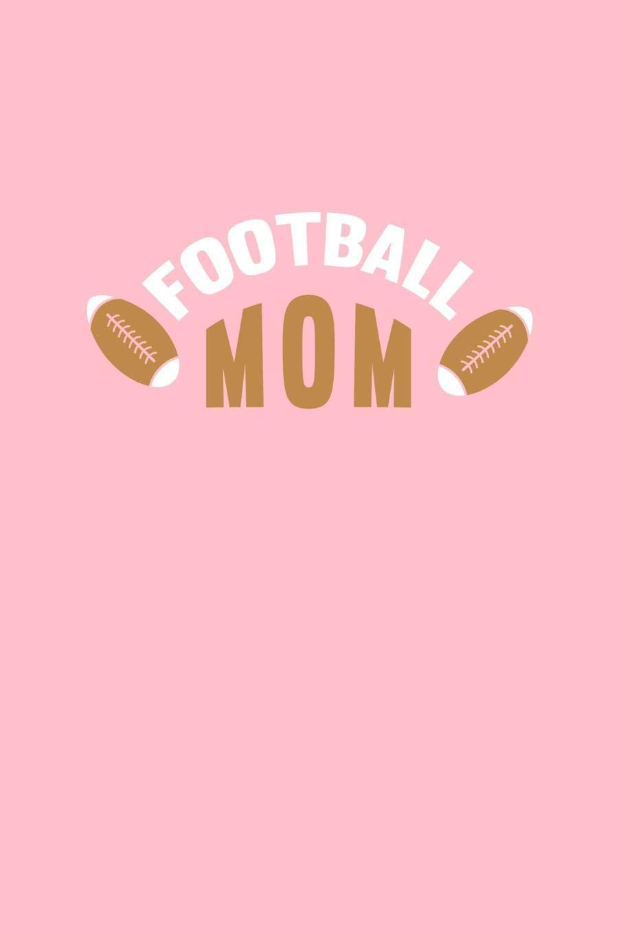 Football Mom: Dot Grid Journal - Football Mom Funny Soccer Football Player Mom Gift - Pink Dotted Diary, Planner, Gratitude, Writing, Travel, Goal, Bullet Notebook Books