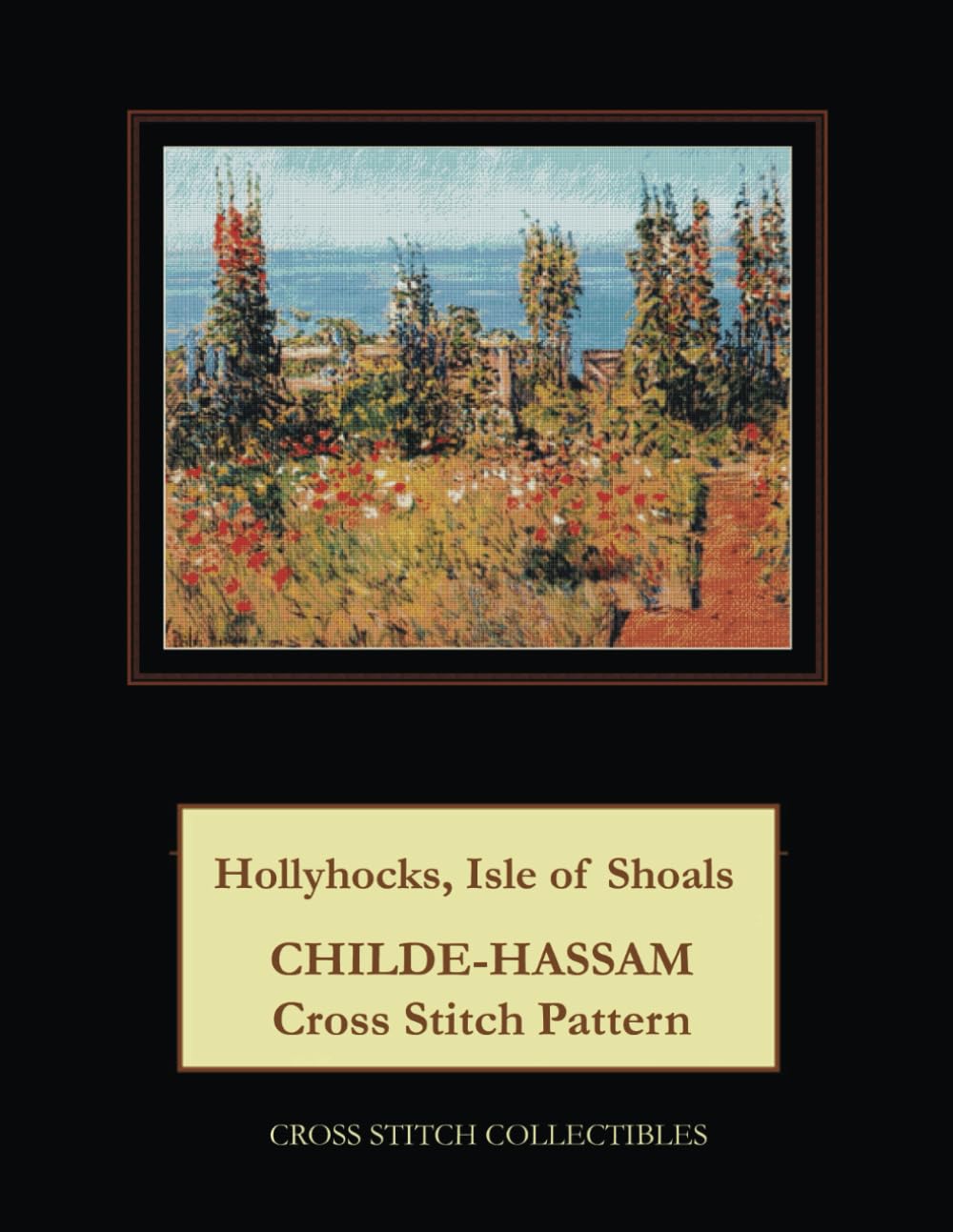 Hollyhocks, Isle of Shoals: Childe-Hassam Cross Stitch Pattern book