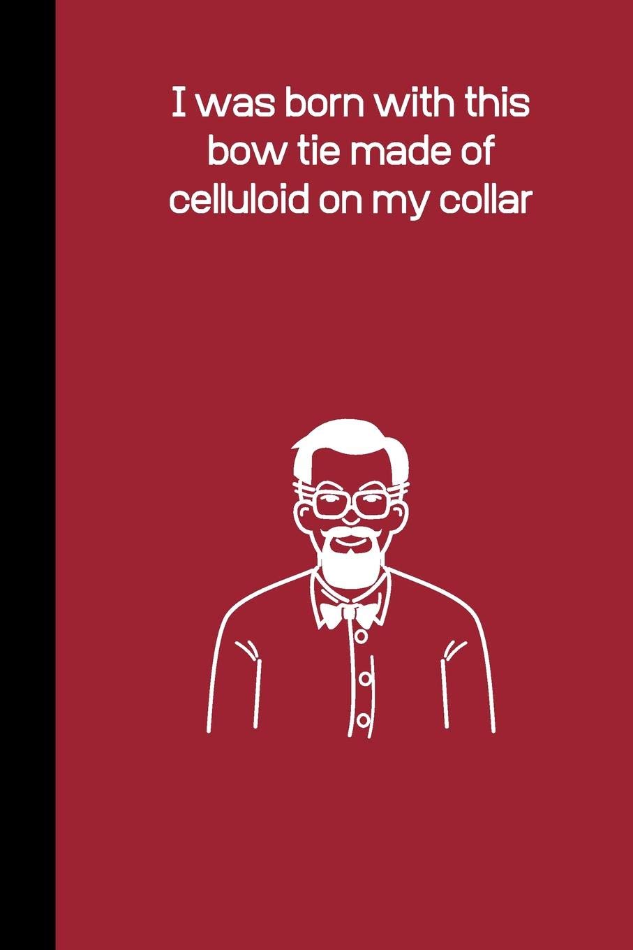 I was born with this bow tie made of celluloid on my collar: small lined Bow Tie Notebook / Travel Journal to write in (6'' x 9'') Politics & History