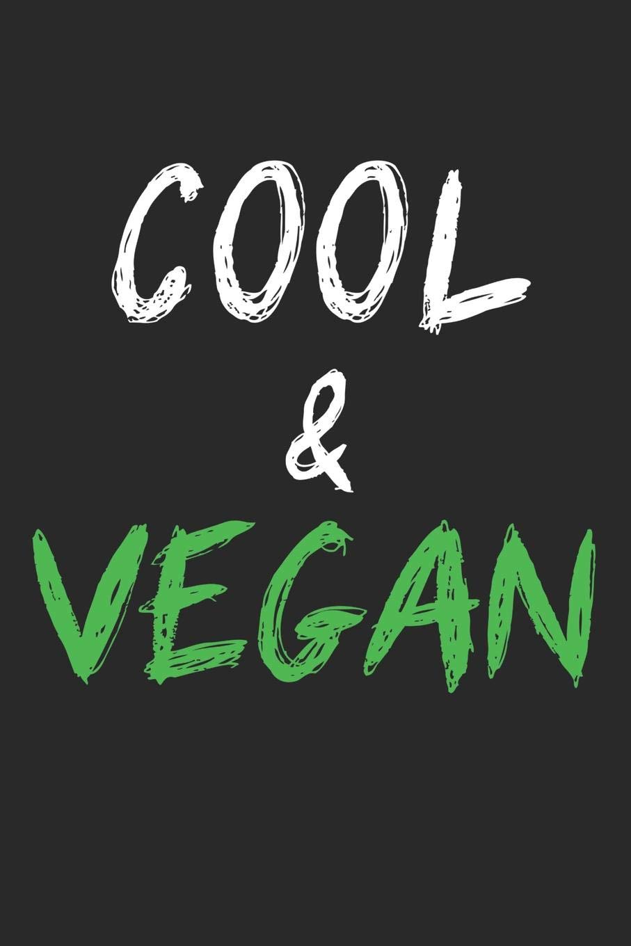 Cool & Vegan: 6 x 9 Blank Notebook for Vegan, Vegans & Plant Based Lover Books