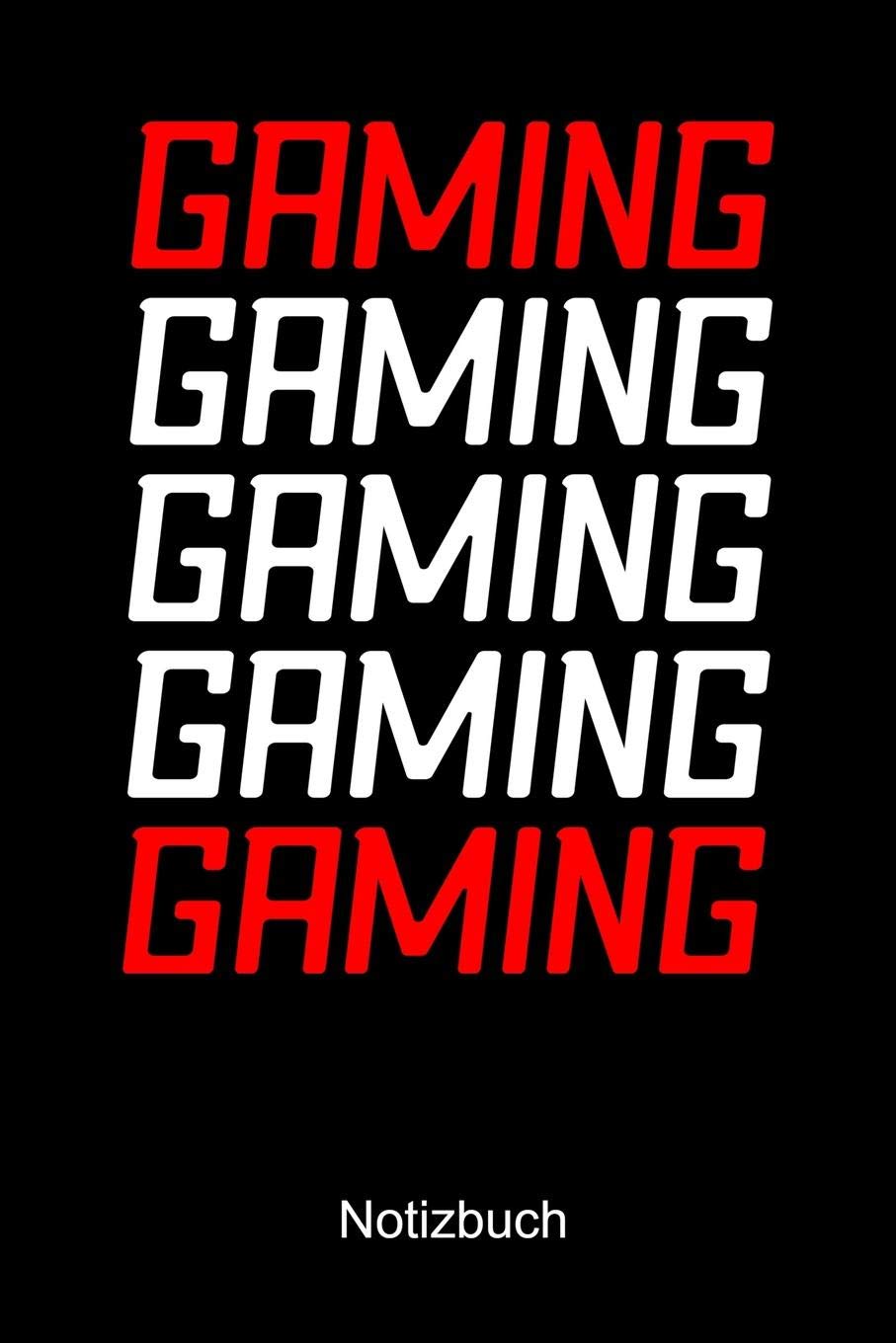 GAMING GAMING GAMING NOTIZBUCH: Notizbuch A5 blanko 120 Seiten, Notizheft / Tagebuch / Reise Journal, perfektes Geschenk für Gamer Books