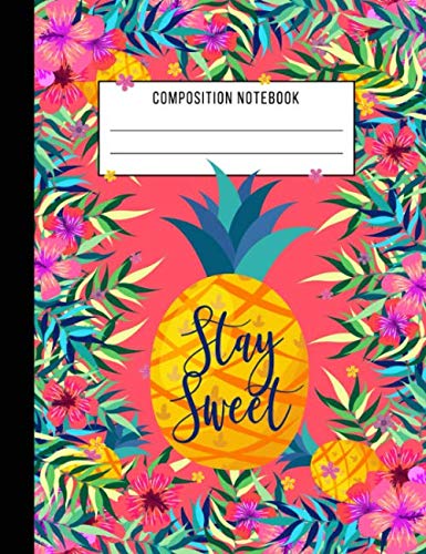 Composition Notebook: One Subject School Exercise Book | Stay Sweet Tropical Pineapple (Wide Ruled - 100 Pages, Band 1) Books
