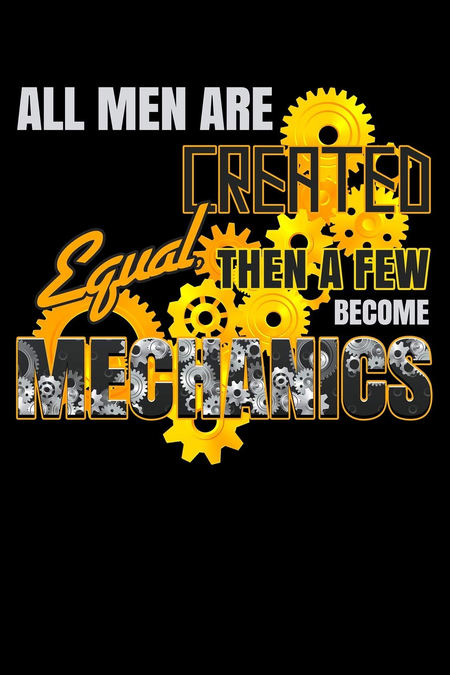 All Men Are Created Equal Then A Few Become Mechanics: Blank Paper Sketch Book - Artist Sketch Pad Journal for Sketching, Doodling, Drawing, Painting or Writing Arts & Music