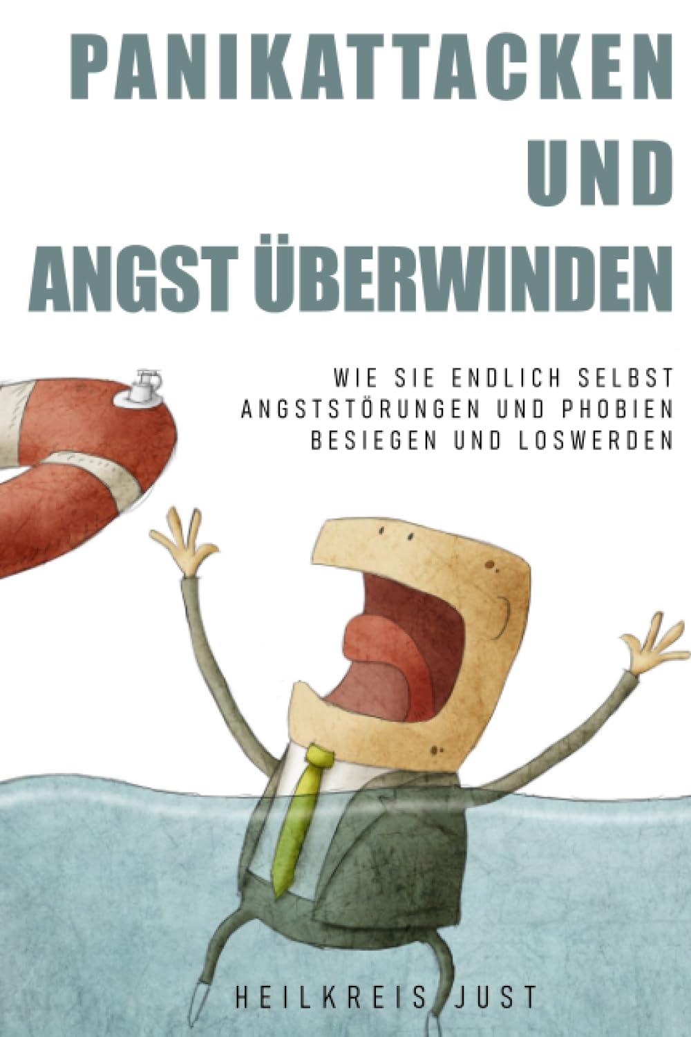 Panikattacken und Angst überwinden: Wie Sie endlich selbst Angststörungen und Phobien besiegen und loswerden Medicine