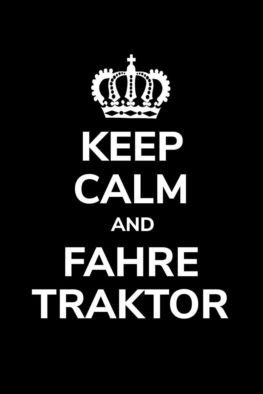 Keep calm and fahre Traktor: A5 kariertes Notizbuch mit einem Traktor für einen Landwirt oder Lohner in der Landwirtschaft als Geschenk Books