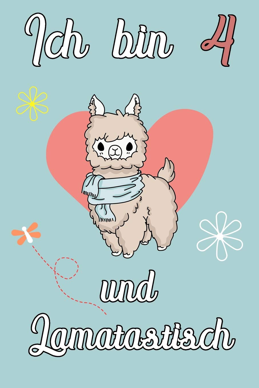 Ich bin 4 und Lamatastisch: Lama mit Herz Schreibheft mit 120 linierten Seiten, Notizheft in ca. DIN A5, ein Perfektes individuelles Geschenk passend zum Geburtstag, Weihnachten und Ostern Books