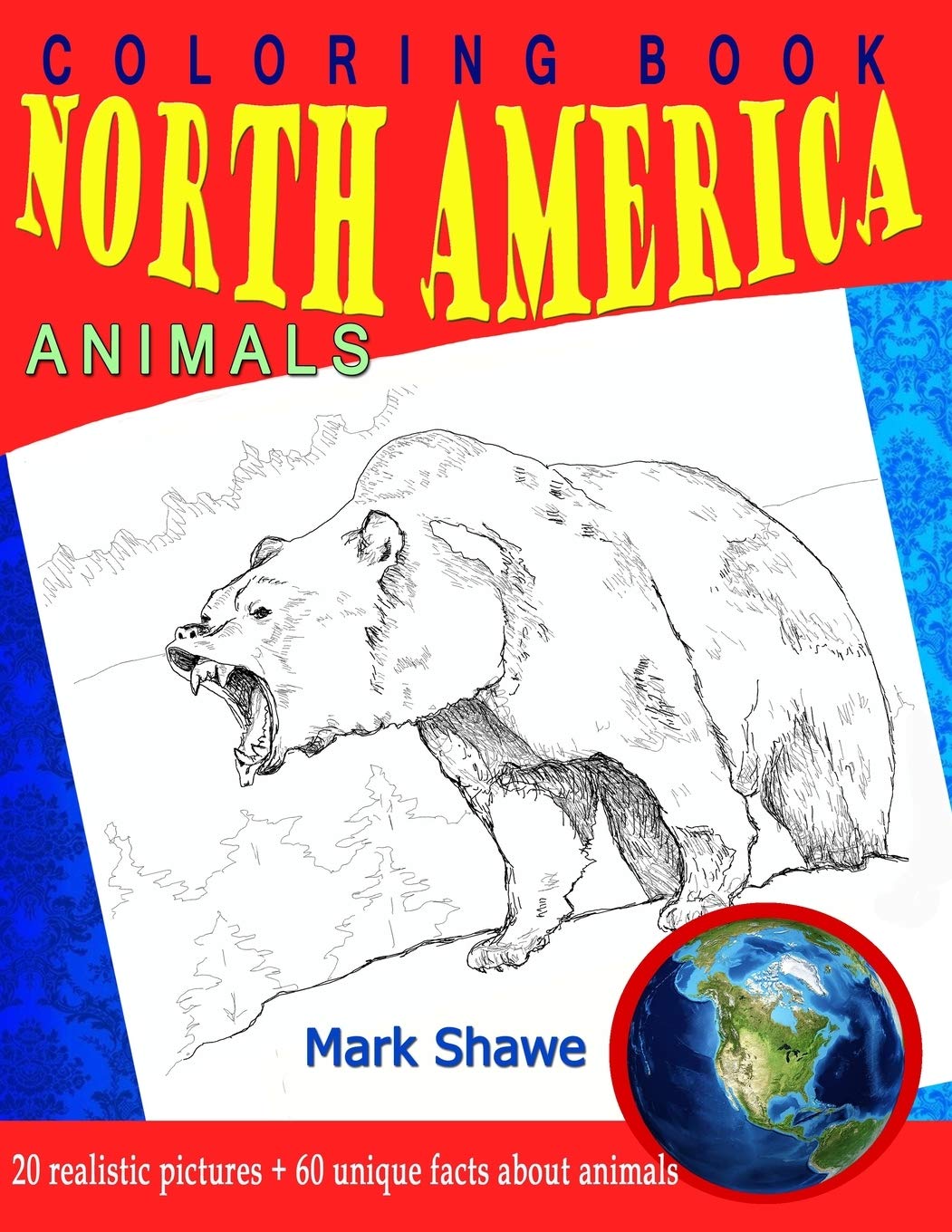 Coloring Book North America Animals: 20 realistic pictures + 60 unique facts about animals (Animal Planet, Band 5) Film, Art & Culture