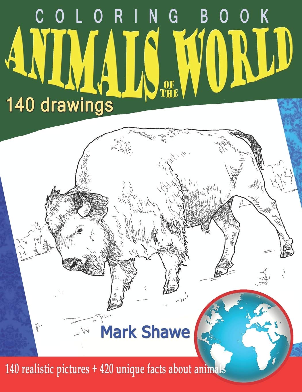Coloring Book Animals of the World: 140 realistic pictures + 420 unique facts about animals (Animal Planet, Band 8) Film, Art & Culture
