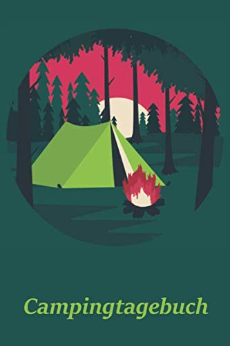Campingtagebuch: Motiv Lagerfeuer vor Zelt | Logbuch für Camping-Trips mit dem Wohnmobil, Wohnwagen oder Zelt | 100 Seiten zum selber ausfüllen | ... | Journal mit tollen vorgefertigten Feldern Camping & Survival