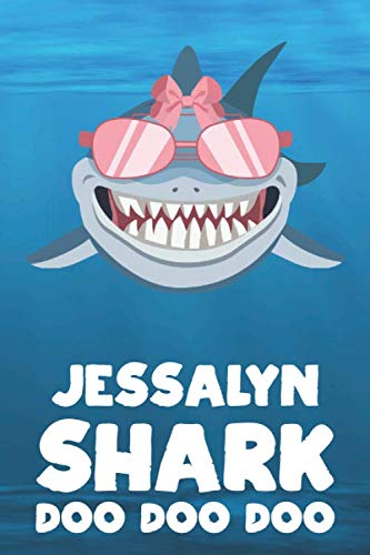 Jessalyn - Shark Doo Doo Doo: Blank Ruled Personalized & Customized Name Shark Notebook Journal for Girls & Women. Funny Sharks Desk Accessories Item ... Birthday & Christmas Gift for Women. Mathematics
