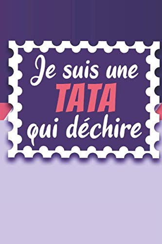 JE SUIS UNE TATA QUI DÉCHIRE: Un carnet de notes drôle pour une super tante | 110 pages, ligné | 15.24x22.86 cm | Parents & Children