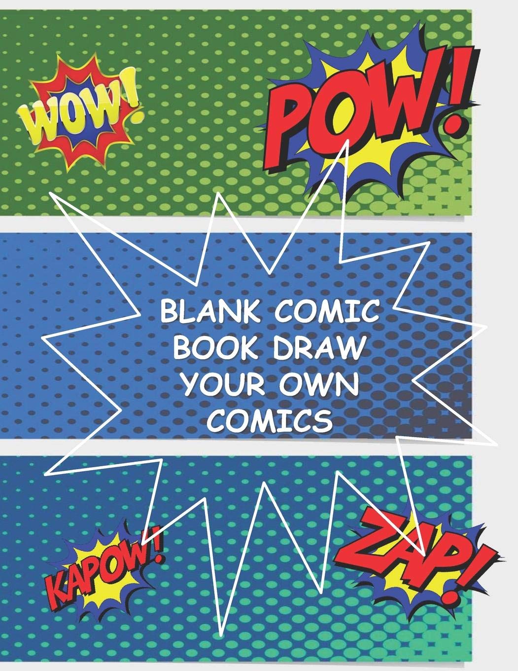 Blank Comic Book Draw Your Own Comics: Comic Notebook Create Your Own Comic Book Notebook Strips For Kids and Adults Many Templates Comic Book Writing Manga