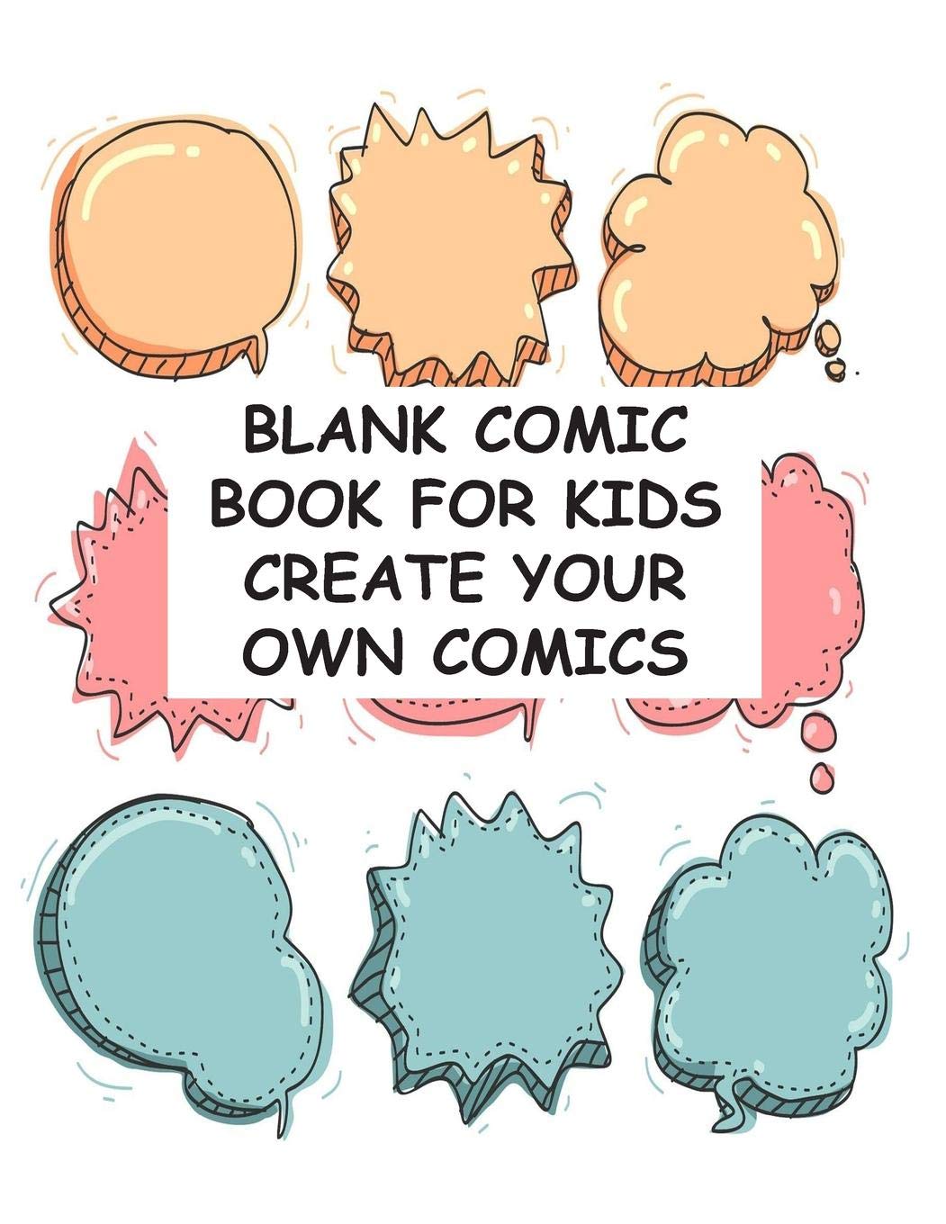 Blank Comic Book for Kids Create Your Own Comic: Comic Notebook Create Your Own Comic Book Notebook Strips For Kids and Adults Many Templates Manga
