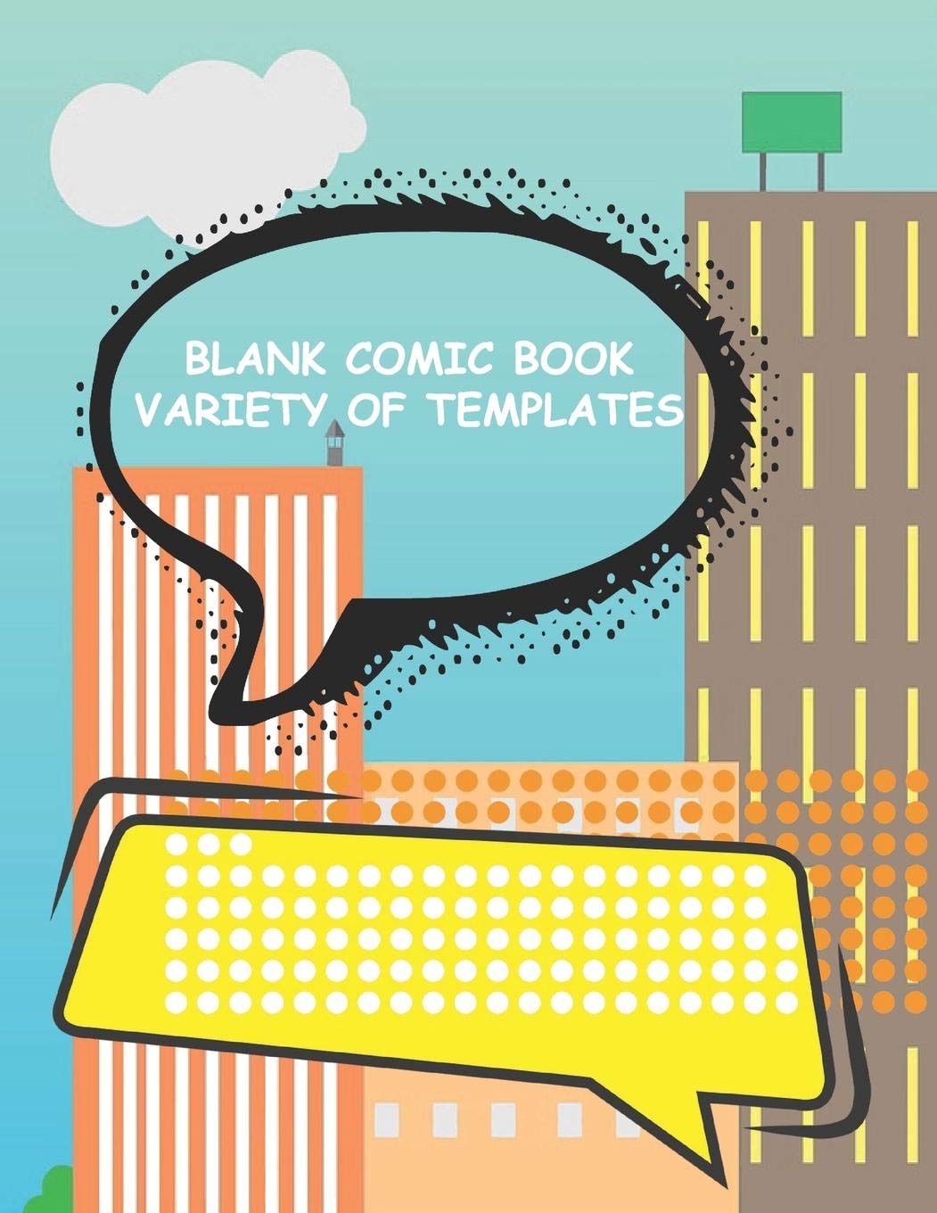 Blank Comic Book Variety of Templates: Comic Drawing Book Create Your Own Comic Book Notebook Strips For Kids and Adults Many Templates Superheroes
