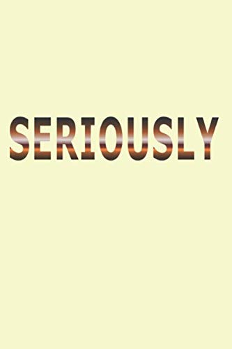 SERIOUSLY: Are You For Real? Learning & Reference