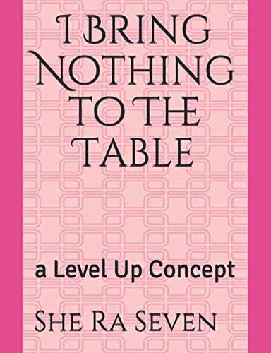 I Bring Nothing to The Table: a Level Up Concept Books