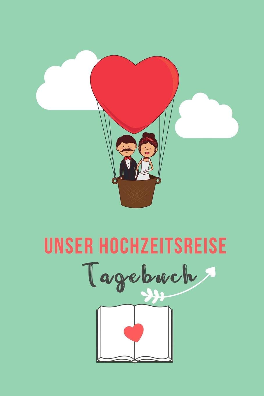 UNSER HOCHZEITSREISE TAGEBUCH: A5 Notizbuch liniert für wunderschöne Erinnerungen an die Flitterwochen! | Hochzeitsgeschenk | Reisetagbuch | Flitterwochentagebuch | Hochzeitsreise | Hochzeit Books