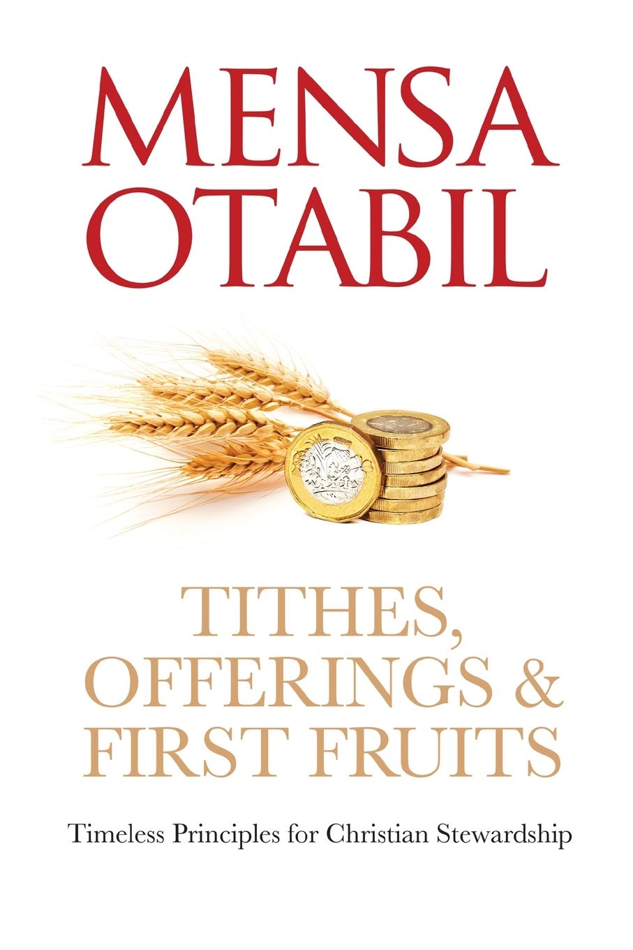 Tithes, Offerings & First Fruits: Timeless Principles for Christian Stewardship Religion & Esotericism