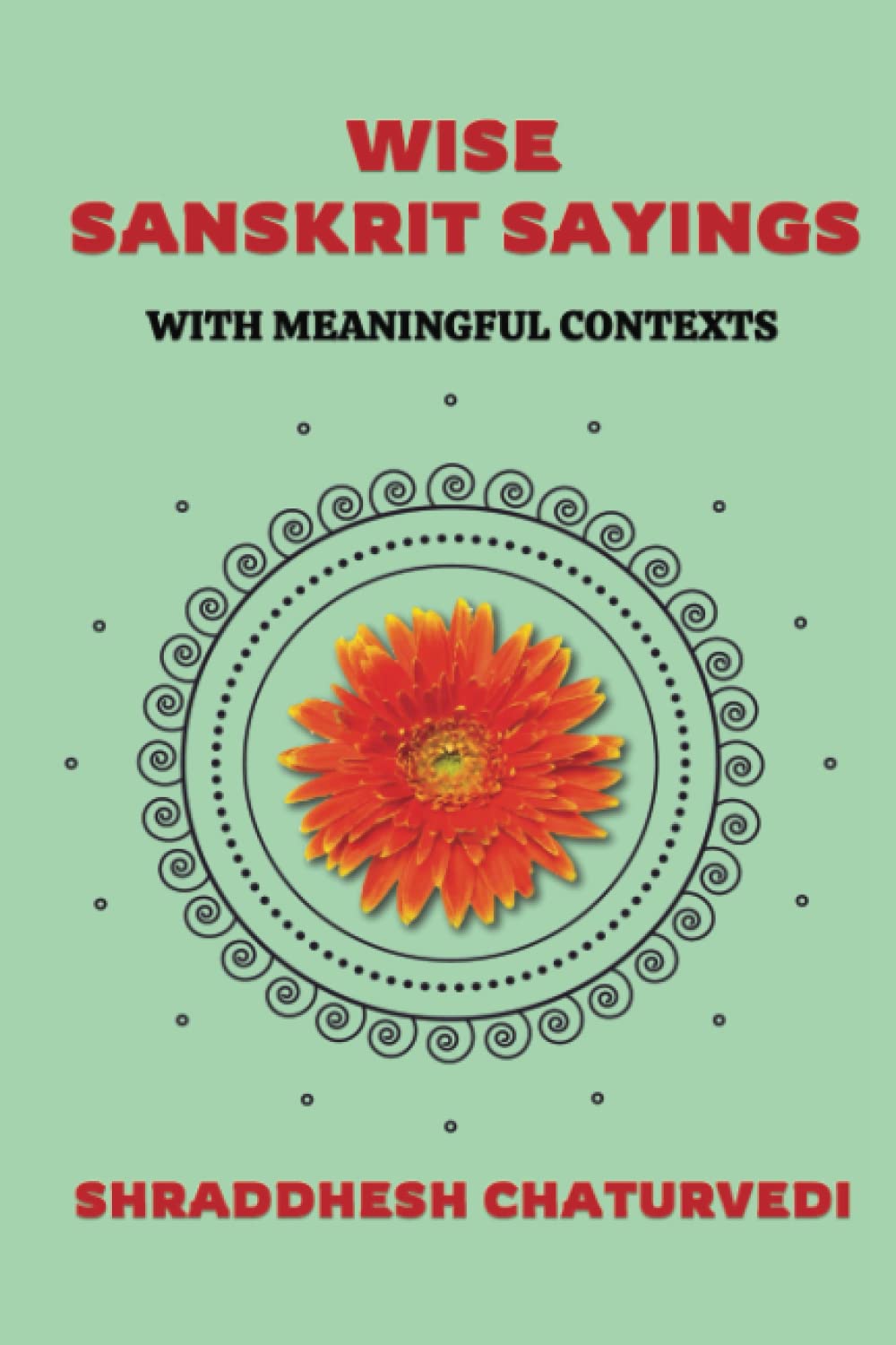 Timeless Sanskrit Quotes: With Meaningful Contexts Philosophy