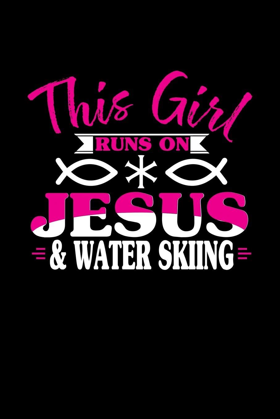 THIS GIRL RUNS ON JESUS & WATER SKIING: 6x9 inches checkered notebook, 120 Pages, Composition Book and Journal, perfect gift idea for girls like your ... sister or girlfriend who loves Water Skiing Essays & Short Stories