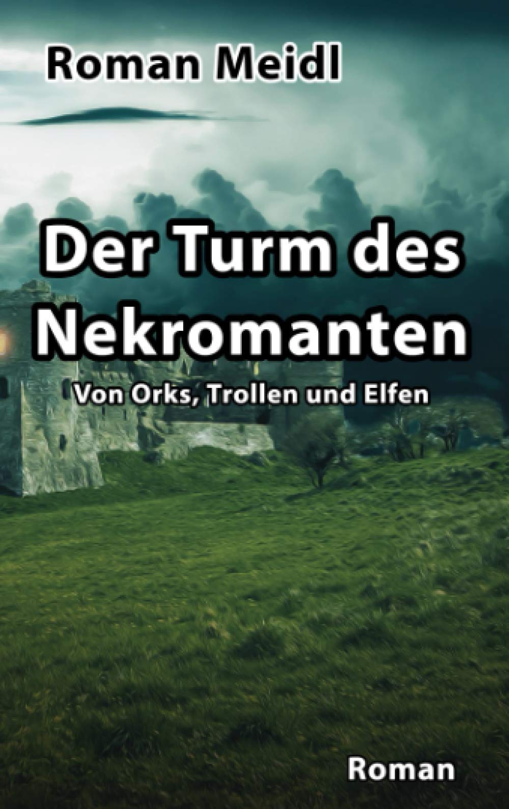 Der Turm des Nekromanten: Von Orks, Trollen und Elfen Fantasy & Sci-Fi