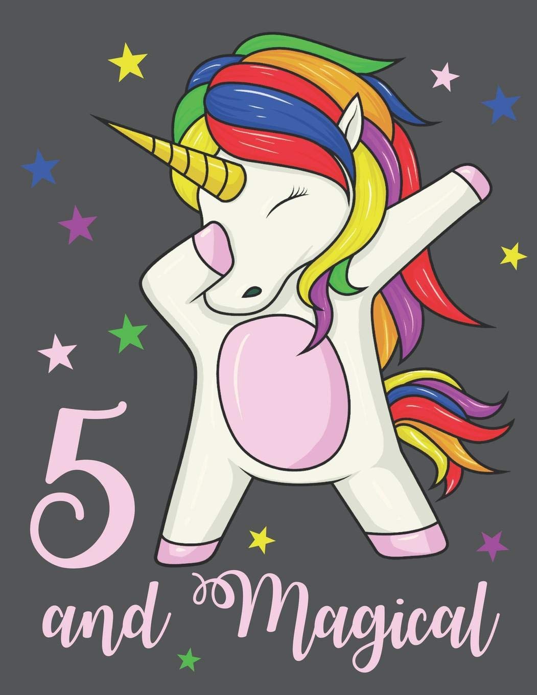 5 and Magical: A Cute 5th Birthday Dabbing Unicorn Practice Writing Journal, A Blank 8.5x11" Composition Notepad Including Example Letters & Numbers With 120 Practice Pages For School Education & Training
