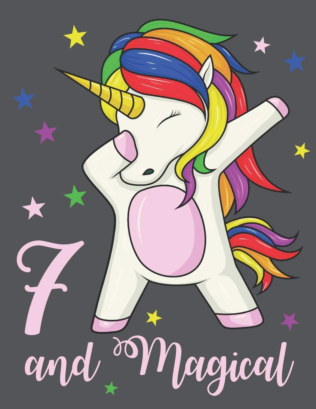 7 and Magical: A Cute 7th Birthday Dabbing Unicorn Practice Writing Journal, A Blank 8.5x11" Composition Notepad Including Example Letters & Numbers With 120 Practice Pages For School Education & Training