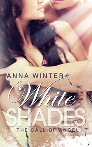 White Shades - The call of Angel (Swanage Dreams, Band 1) Contemporary literature