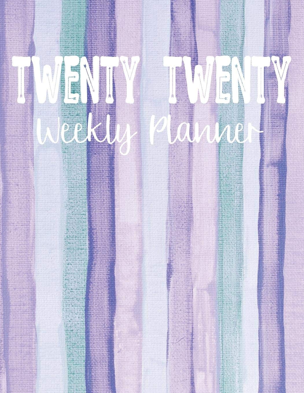 Twenty Twenty Weekly Planner: 12 Month Weekly & Monthly Planner: Simple, January 2020 - December 2020 Planner, Organizer, Agenda and Calendar Learning & Reference