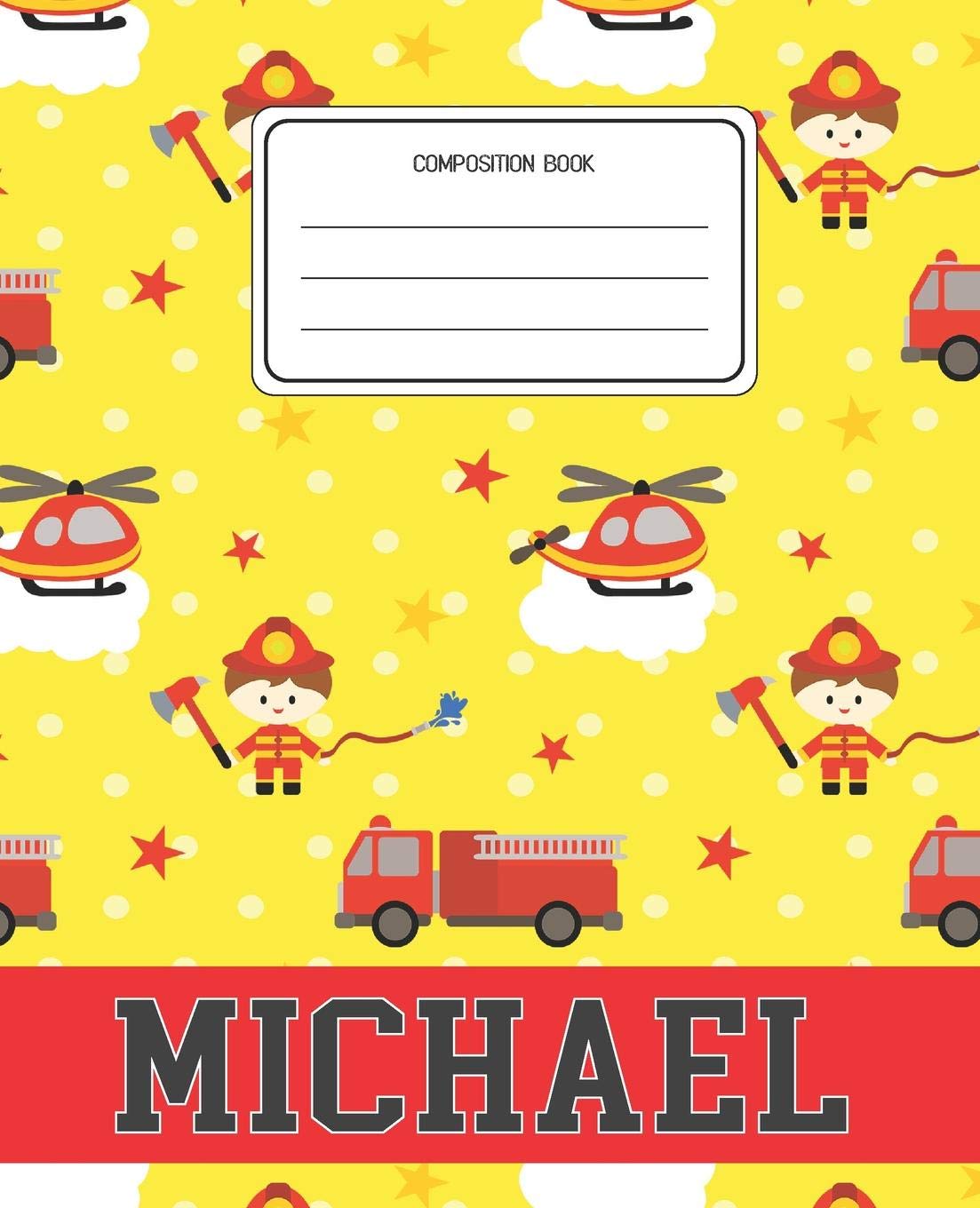 Composition Book Michael: Firefighter Fireman Pattern Composition Book Name Michael Personalized Lined Wide Rule Notebook for Boys Kids Back to School Preschool Kindergarten and Elementary Grades K-2 Education & Training