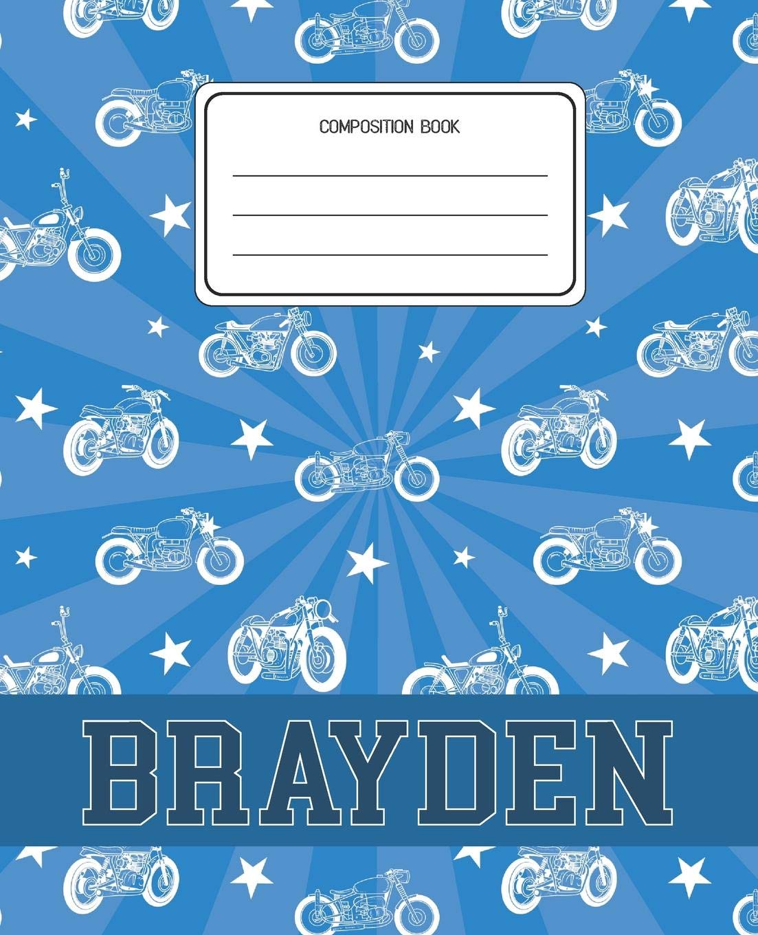 Composition Book Brayden: Motorcycles Pattern Composition Book Name Brayden Personalized Lined Wide Rule Notebook for Boys Kids Back to School Preschool Kindergarten and Elementary Grades K-2 Education & Training