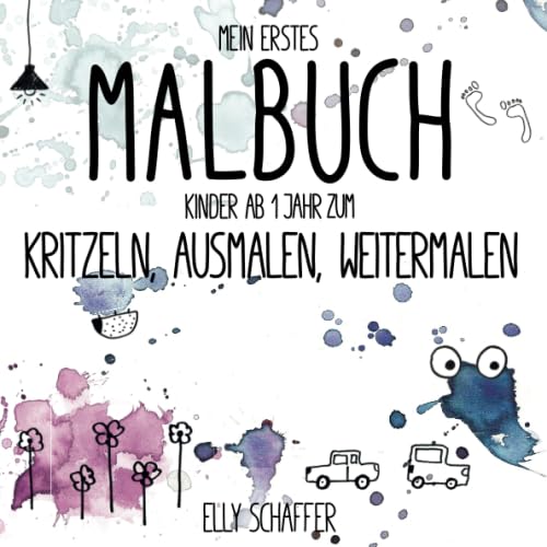 Mein erstes Malbuch. Kinder ab 1 Jahr zum Kritzeln, Ausmalen, Weitermalen Lifestyle