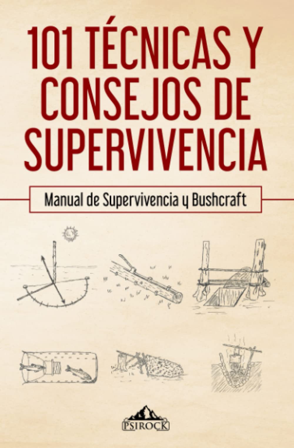 101 técnicas y consejos de supervivencia: Manual de supervivencia y bushcraft Leisure & Fun