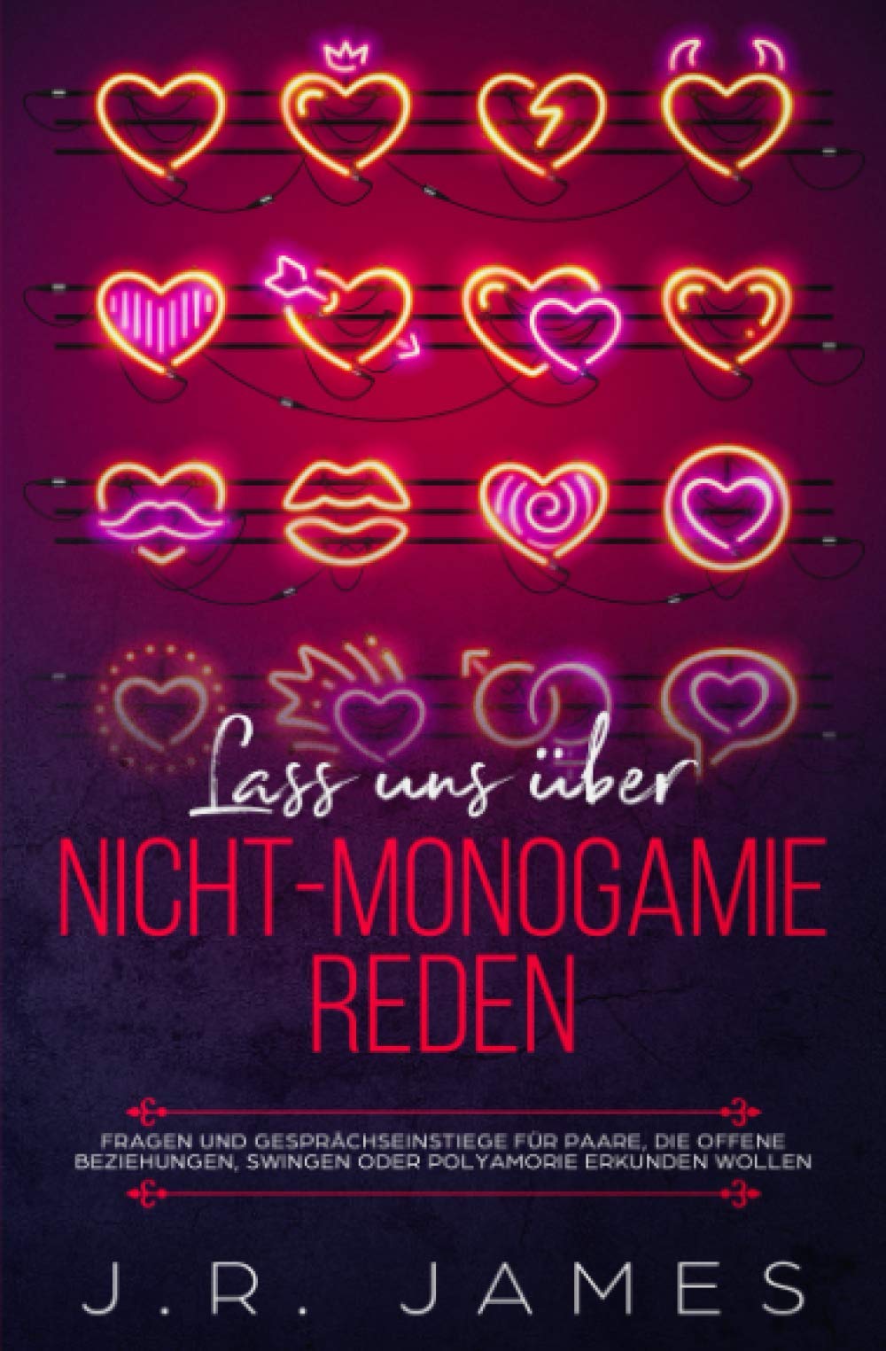 Lass uns über Nicht-Monogamie reden: Fragen und Gesprächseinstiege für Paare, die offene Beziehungen, Swingen oder Polyamorie erkunden wollen (Jenseits der Bettlaken, Band 2) Contemporary literature