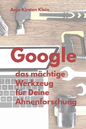 Google - das mächtige Werkzeug für Deine Ahnenforschung Reference Books
