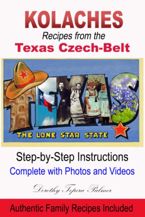 Kolaches: Recipes from the Texas Czech Belt Cooking & Enjoying