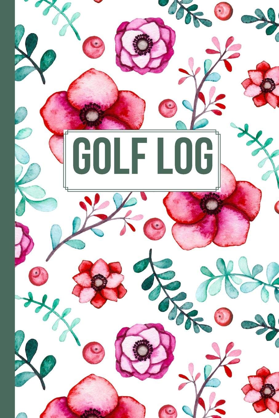 Golf Scorecard Log Book: 6 x 9 Floral Golf Log | Cute gift idea for female golfer. Golf gifts for women Leisure & Fun