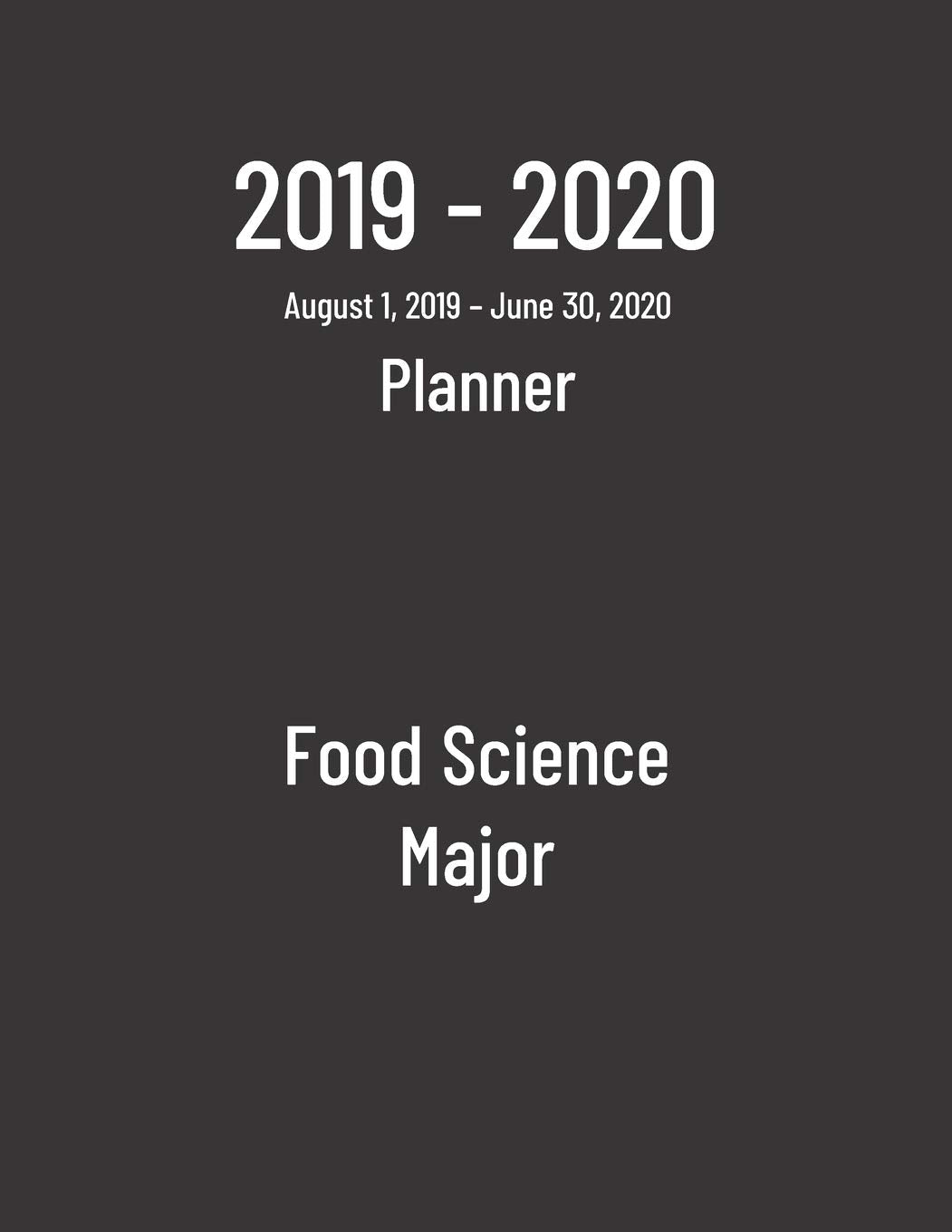 2019-2020 Planner: Food Science Major - Monthly Weekly Organizer & Diary for Students Business, Finance & Career