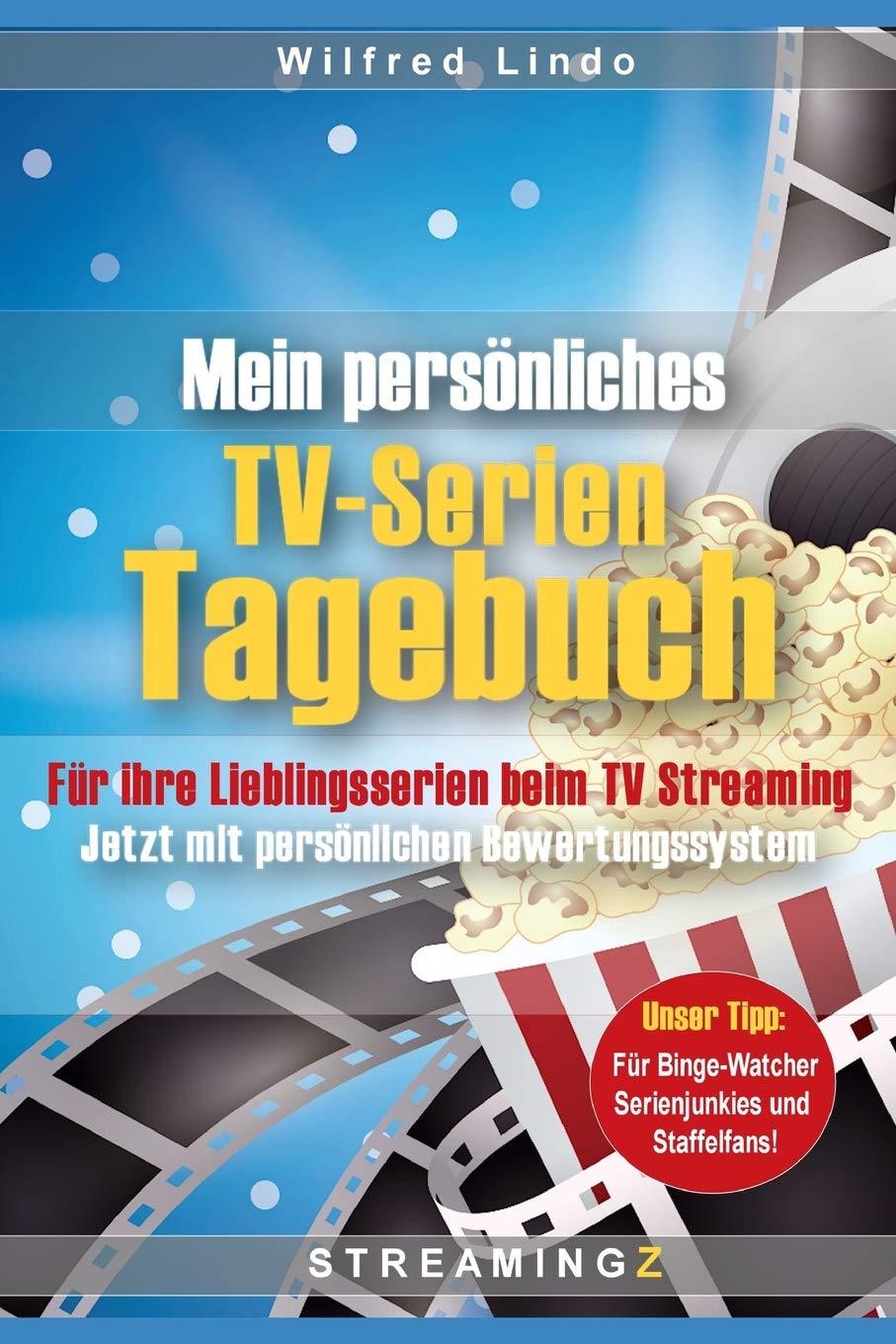 Mein persönliches TV Serien-Tagebuch: Für ihre Lieblingsserien beim TV Streaming. Jetzt mit persönlichen Bewertungen! Film, Art & Culture