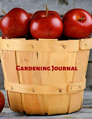 Gardening Journal: Garden Log Book to record each plant in your garden and the care it requires. With space for plans, designs, pictures etc. 8.5"x11" - 100 pages Garden & Plants