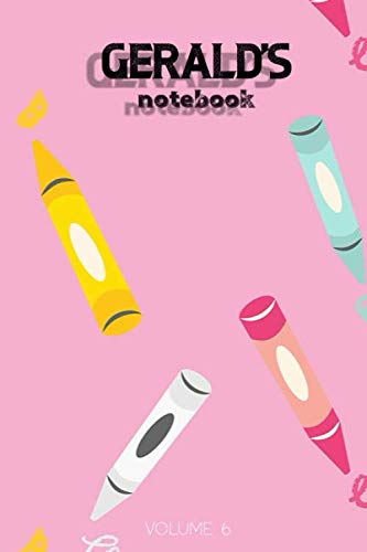 Gerald's Notebook Volume 6: Lined Personalized and Customized Name Notebook Journal for Men & Women & Boys & Girls Learning & Reference