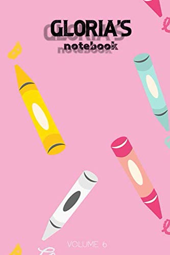 Gloria's Notebook Volume 6: Lined Personalized and Customized Name Notebook Journal for Men & Women & Boys & Girls Learning & Reference